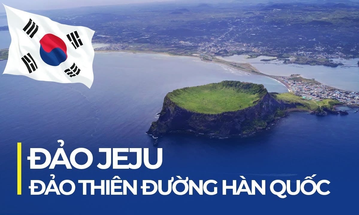 Đảo Jeju - Đảo thiên đường của Hàn Quốc